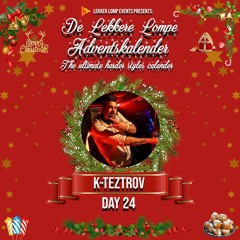 De Lekkere Lompe Adventskalender Day 24 - K-Teztrov