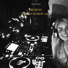 MICHELLE - sunday funday no. 3 (hardhouse)