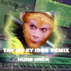 Tây Du Ký 1986 Remix - Hưng Hack - Nhạc Remix Phim Tôn Ngộ Không Cực Hay Hot Tik Tok 2022