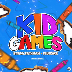 BLUEFACE X BFB DA PACKMAN - KID GAMES