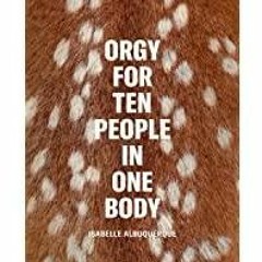 <<Read> Isabelle Albuquerque: Orgy for Ten People in One Body
