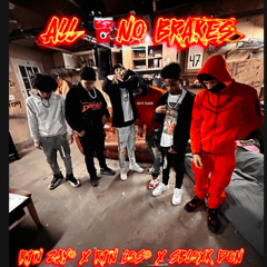 ALL GAS NO BRAKES - (Ft. RTN Los X Sbloxk Don)