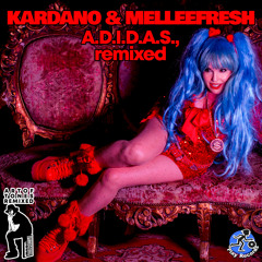 Kardano & Melleefresh / A.D.I.D.A.S. (DJ Gangster Remix)