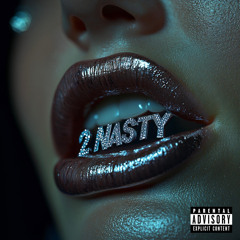 2 Nasty