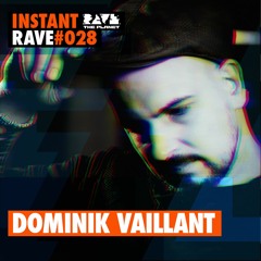 DOMINIK VAILLANT @ Instant Rave #028 w/ Analogue Audio