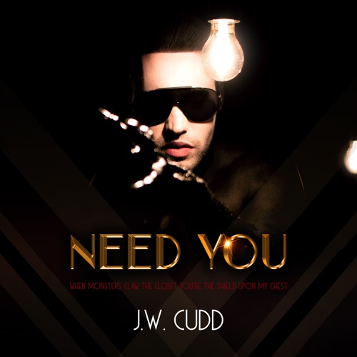 NEED YOU + J.W. CUDD