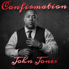 “Confirmation” by John Jones