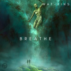 Wat-Kins - Breathe (Ascendant Master) [FDL]