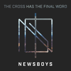 The Cross Has the Final Word (feat. Michael Tait & Peter Furler)