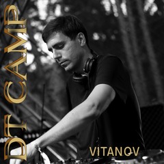 Vitanov DJ set @ DT CAMP 2019