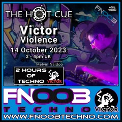 VICTOR VIOLENCE @ FNOOB TECHNO PRESENTS: 🔥THE HOT CUE🔥 By Melvin Naidoo