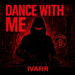 IVARR-DANCE WITH ME (FREE DL)