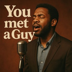 You met a Guy