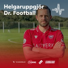 Helgaruppgjör Dr. Football - Besta Deildin komin á fullt!