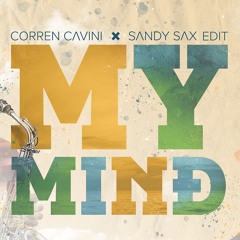 Coren Cavini - My Mind (Sandy Sax Extended Edit)
