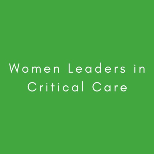 ICU Liberation and COVID-19: Women Leaders in Medicine, Ep. 4