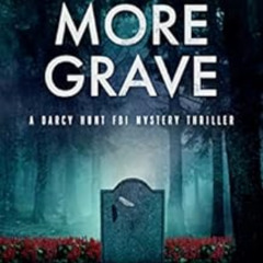 Get KINDLE 💚 One More Grave (Darcy Hunt FBI Mystery Suspense Thriller Book 4) by Eva