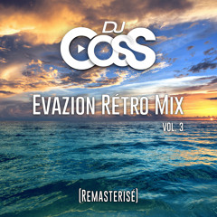 Dj CosS - Evazion Rétro Mix Vol.3 (Remasterisé)