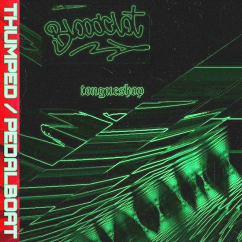(preview) Tongueshop vs Bloodclot - THUMPED / PEDALBOAT [out Feb 3, 2023)