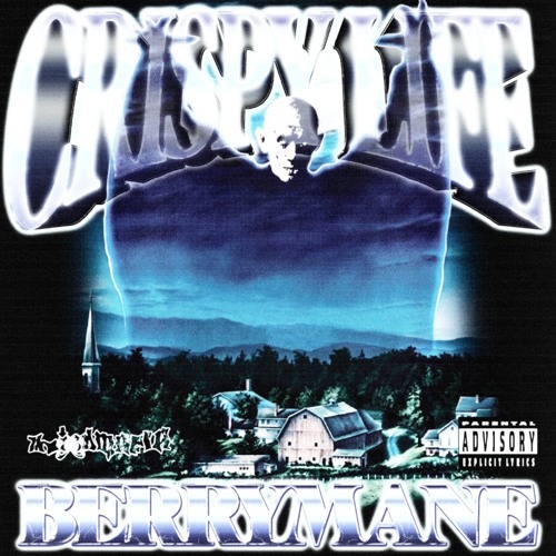 Berrymane - CRISPY LIFE [Hosted by Hoodmafia]