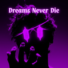 Dreams Never Die