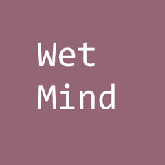 Wet Mind (prod. malloy x dxnnyfxntom)
