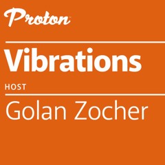 GOLAN ZOCHER - VIBRATIONS EP 032 / FEB 2022 / PROTON RADIO SHOW