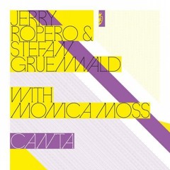 Jerry Ropero & Stefan Grunwald ft Monica Moss - Canta (Carlos Gonmartz Circuit Remix) FREE DOWNLOAD