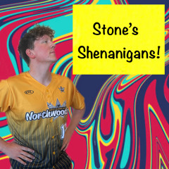 Stone's Shenanigans Ep. 11