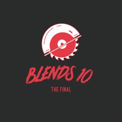 BLENDS 10 - The Final