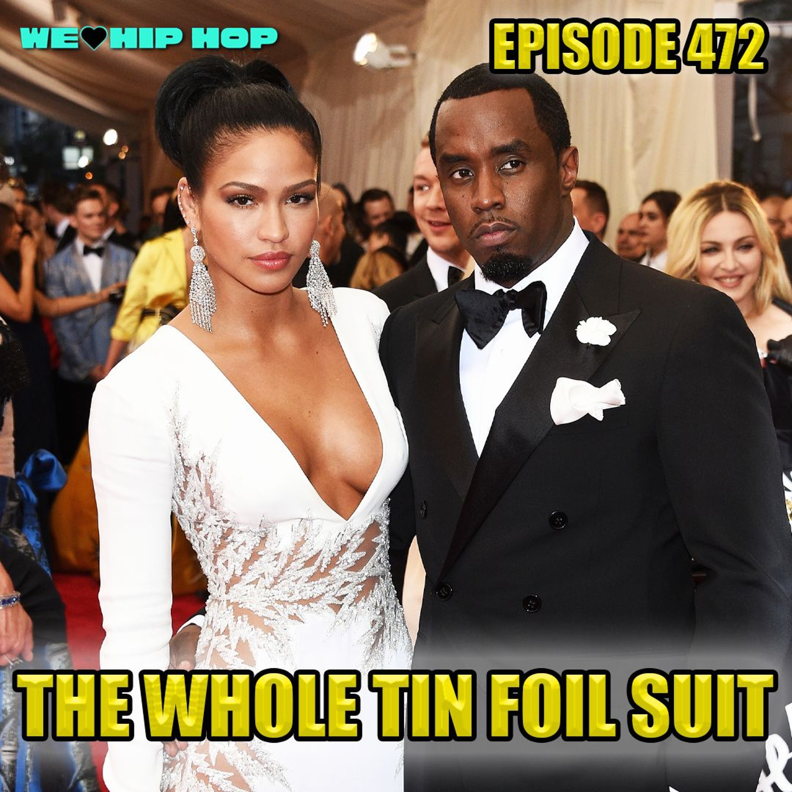 Episode 472 | The Whole Tin Foil Suit | We Love Hip Hop Podcast episode artwork