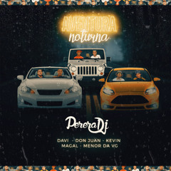 Aventura Noturna (feat. Mc Davi, Mc Don Juan & Mc Kevin)
