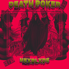 HEXBLXDE - DEATHPOKER (PROD. AXXVIMANE)
