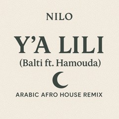 Balti ft Hamouda - Ya Lili (Nilo arabic afro house Remix)
