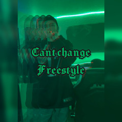 Can’t Change Freestyle