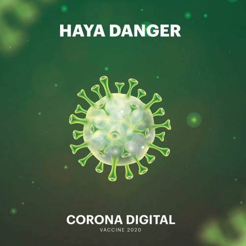 Haya Danger - Corona Digital Vaccine 2020