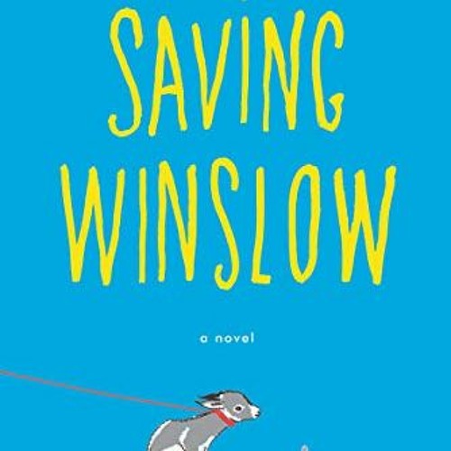View PDF 🎯 Saving Winslow by  Sharon Creech EPUB KINDLE PDF EBOOK
