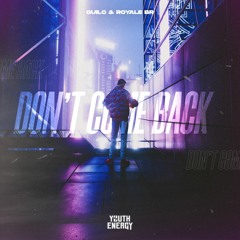 Guilc & Royale BR - Don't Come Back