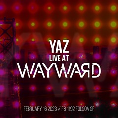 Wayward at F8 // Feb 2023