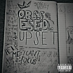 OBSESSED AND UPSET - JK3R Ft. Rebzyyx