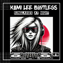 SUNGLASSES AT NIGHT - KAMI LEE HARDTECHNO BOOTLEG 016
