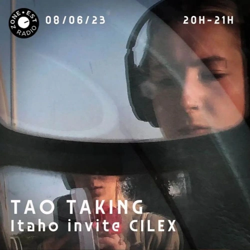 Tao Taking : Itaho invite Cilex - 08/ Soundcloud podcast image for