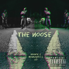 Moikie & IronSanta - The Noose (PROD-J.O)