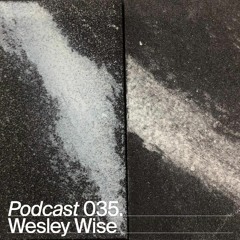 Left Bank Podcast 035 - Wesley Wise