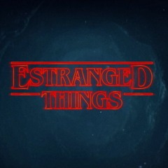 Estranged Things