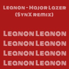 Lean On Major Laser - SynX Remix #2of2
