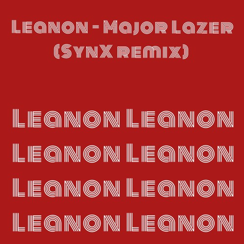 Lean On Major Laser - SynX Remix #1of2