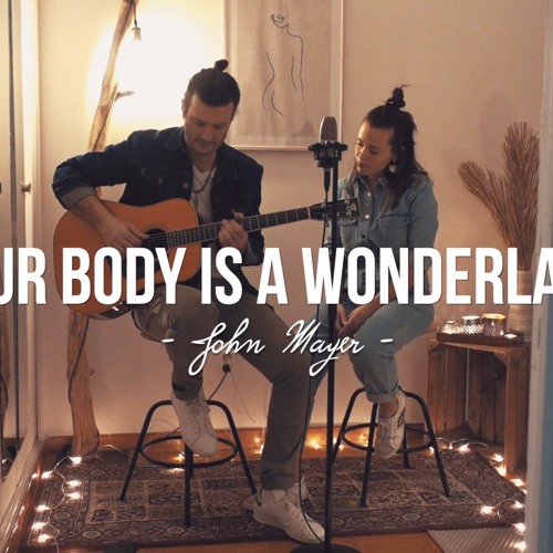 Stream YOUR BODY IS A WONDERLAND - John Mayer Cover by June Duo ...