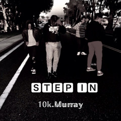 Step In (10K.Murray)
