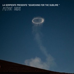 LA SERPIENTE PRESENTS "SEARCHING FOR THE SUBLIME [04.11.24]